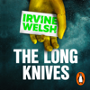 The Long Knives - Irvine Welsh