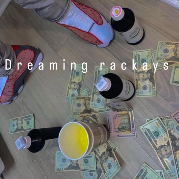 Dreaming rackays (feat. Riug Migo)