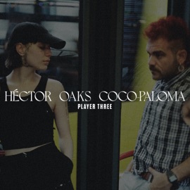 Player Three Héctor Oaks & COCO-PALOMA