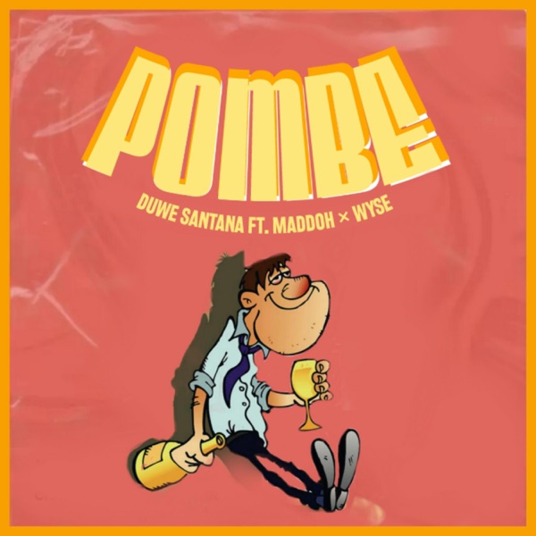 Pombe (feat. Duwe Santana & Wyse)