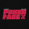 Poker Face - Lupage & Joe Kox