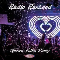 Grown Folks Party — Radio Rasheed