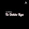 Tu Dekhe Kyu - Single