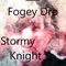 Stormy Knight - Fogey Dro lyrics