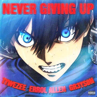 Never Giving Up (feat. Errol Allen & Gr3ys0n) - Single