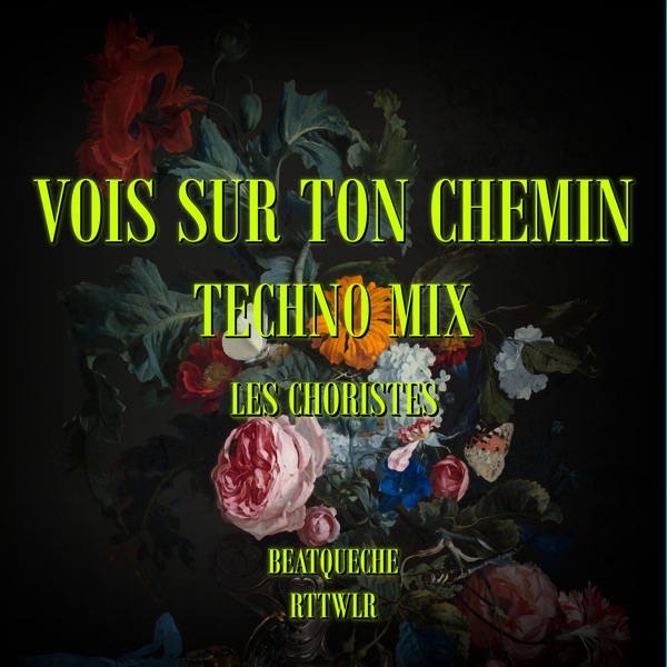 Vois Sur Ton Chemin (Les Choristes) Techno Mix - EP