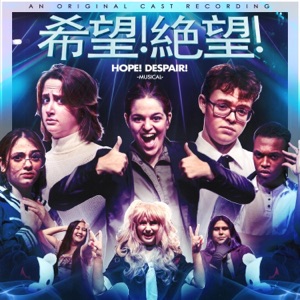 Hope, Despair, Musical! (Original Cast Recording)