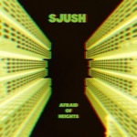 sjush - Afraid of Heights