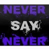 Never Say Never - Single