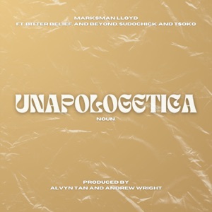 Unapologetica (feat. Bitter Belief, And Beyond, Sudochick & T$oko)