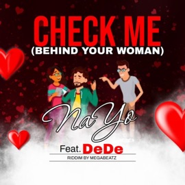 Behind Your Woman/Check Me (feat. DeDe) NaYo