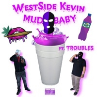 Mud Baby (feat. Troubles) - Single - Westside Kevin
