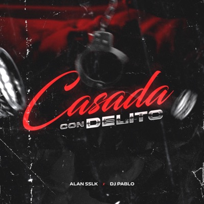 Casada con delito (feat. Alan Sslk) - Single