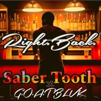 Right.Back (feat. G.O.A.T. BLVK & MWK Da Goat) - Single - Saber Tooth