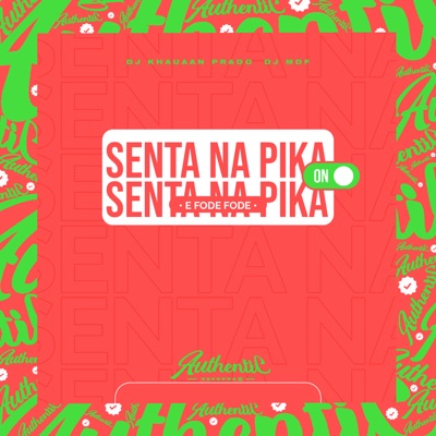 Senta na Pika e Fode Fode (feat. DJ KHAUAAN PRADO) - Single