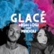 GLACÉ (feat. MADOU) - High Low lyrics
