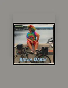 Brian Orbin सुनें, म्यूज़िक वीडियो देखें, बायो पढ़ें, दौरे की तारीखें और बहुत कुछ देखें!