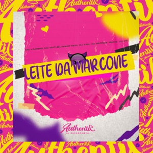 Leite da Marcone (feat. MC Matheuzinho Real & MC Kazinho)