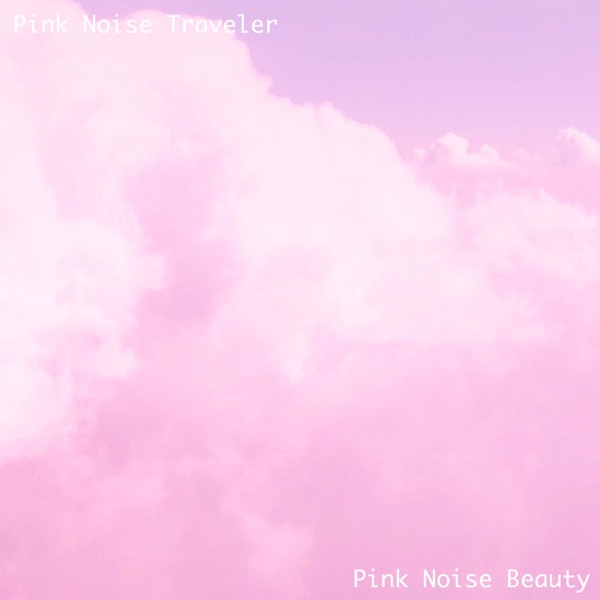 Pink Noise Beauty - Single