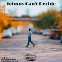 Johnny Can't Decide - Single - Kash Dee