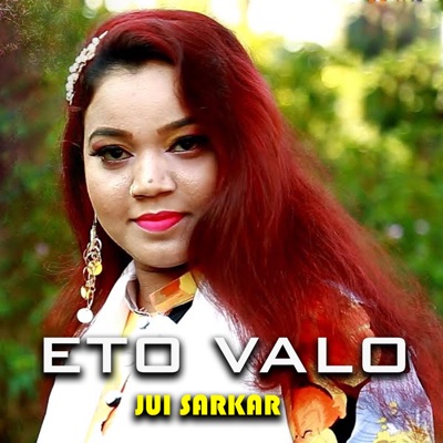 Song - Eto Valo - Jui Sarkar