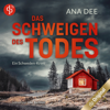 Das Schweigen des Todes - Ein Schweden-Krimi (Ungekürzt) - Ana Dee