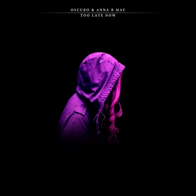 Too Late Now (feat. Anna B May) - Single
