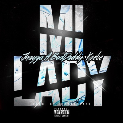 Mi Lady (feat. BadDaddy & Koelie) - Single
