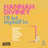 I'll Let Myself In - Hannah Diviney