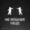 Me Deixa Ser Feliz - Single