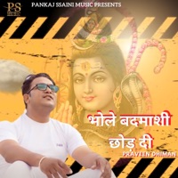 Bhole Badmashi Chhod Di - Single - Praveen Dhiman