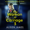 The Woman in Carriage 3 (Unabridged) - Alison James