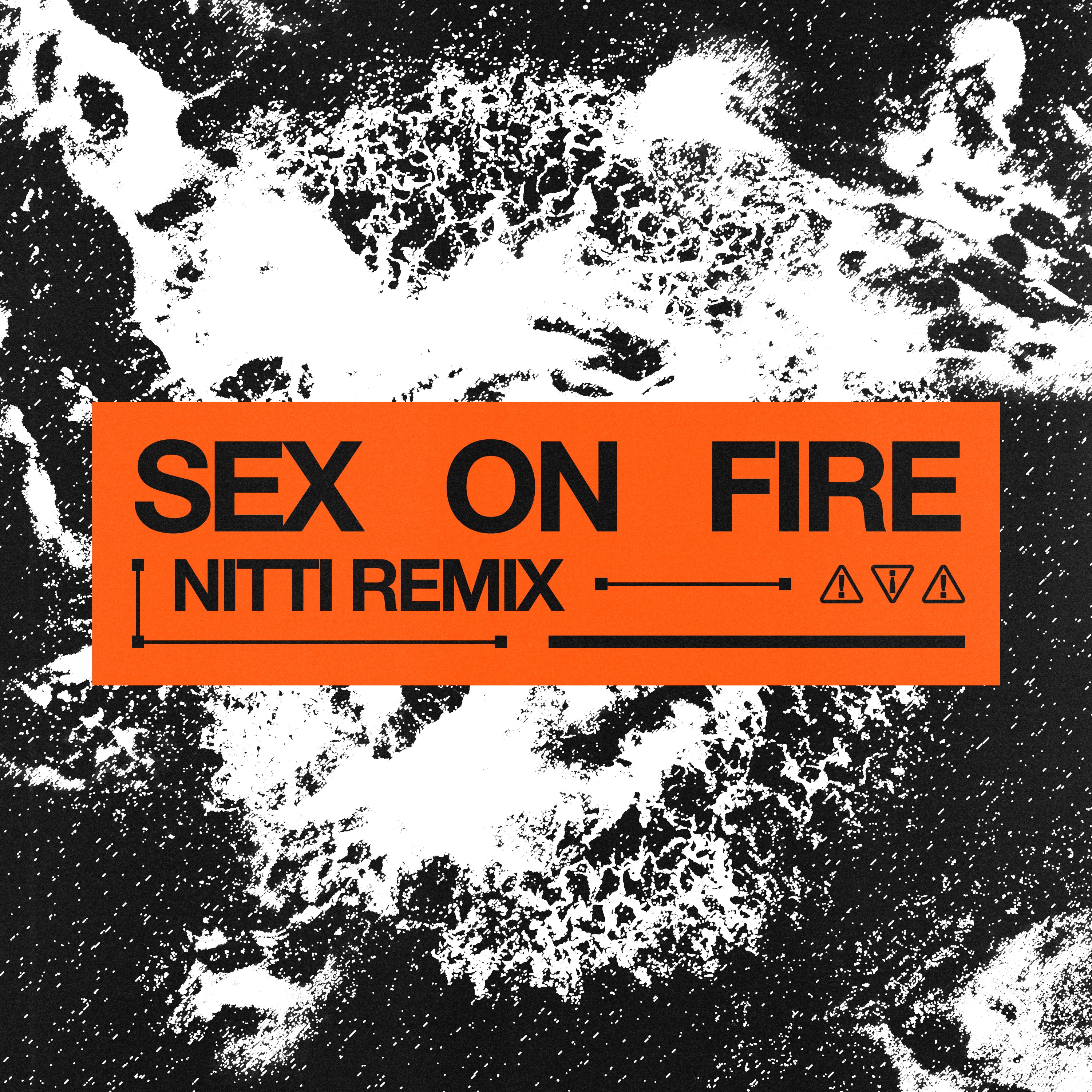 Sex On Fire (NITTI Remix) - Single