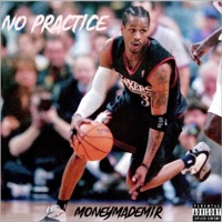 No Practice - EP - MoneyMadeMir