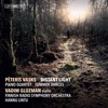 Peteris Vasks Quartet for Strings & Piano: IV. Quasi una passacaglia PÄteris Vasks: Distant Light, Piano Quartet & Summer Dances
