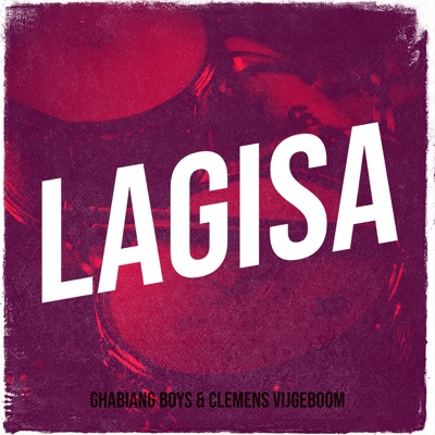 Ghabiang Boys & Clemens Vijgeboom - Lagisa