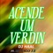 Acende um Verdin (feat. Mc Caio J.E) - DJ Haal lyrics