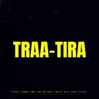 Traa-Tira (feat. Jko, Mila M, Gune, Ele K, Thommy & ZAYMI) - Single - El Pesa 9, Fili Wey & May Creizy