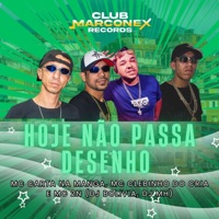 Hoje Não Passa Desenho - Single - Dj Bolivia, MC Clebinho dos cria & MC Carta na Manga