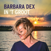 Dex in 't Groot - Barbara Dex
