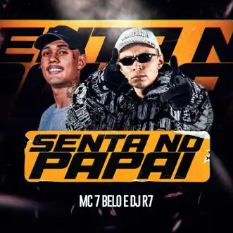 Senta no Papai by Mc 7 Belo & Dj R7 song reviws