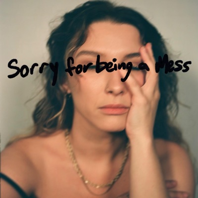 Sorry For Being a Mess - Single