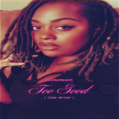 Too Good (Radio Edit) [Radio Edit] - Single