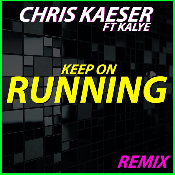 Keep on Running (feat. Kalye) [Remix] - EP
