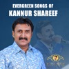 Evergreen Songs of Kannur Shareef