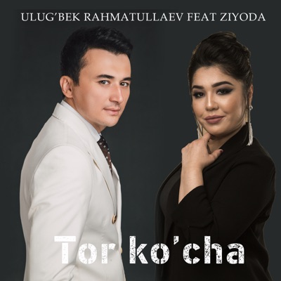 Tor Ko'Cha (Feat. Ziyoda) - Улугбек Рахматуллаев | Shazam