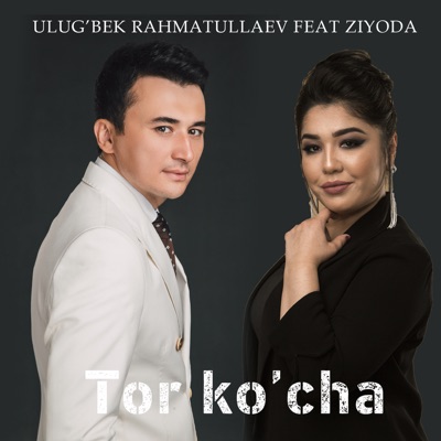 Tor Ko'Cha (Feat. Ziyoda) - Улугбек Рахматуллаев | Shazam