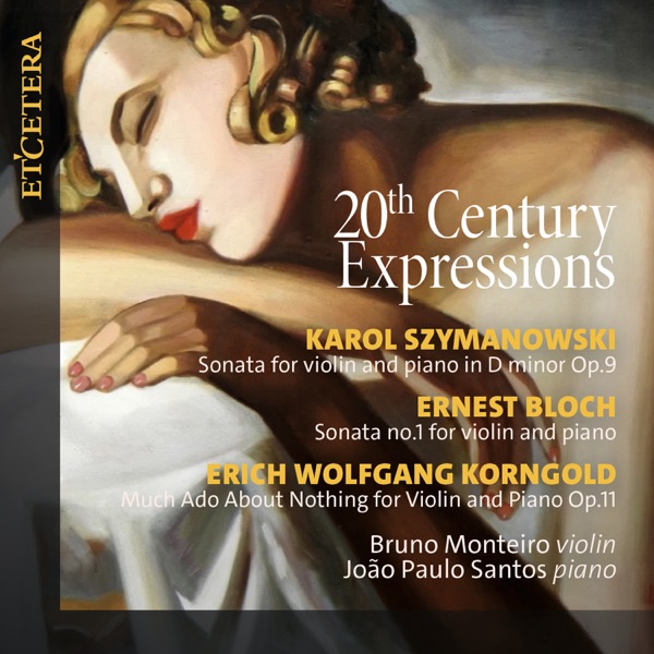 Szymanowski / Bloch / Korngold: 20th Century Expressions