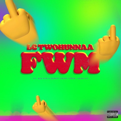 FWM (feat. Ace Flo & Derrty Shirt) - Single