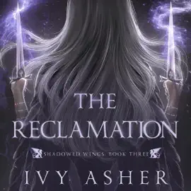 The Reclamation: Shadowed Wings, Book 3 (Unabridged)